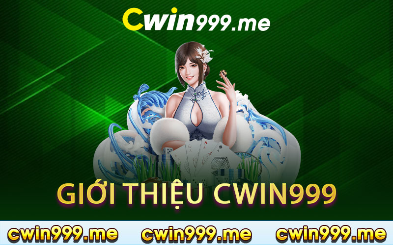 Giới thiệu Cwin999