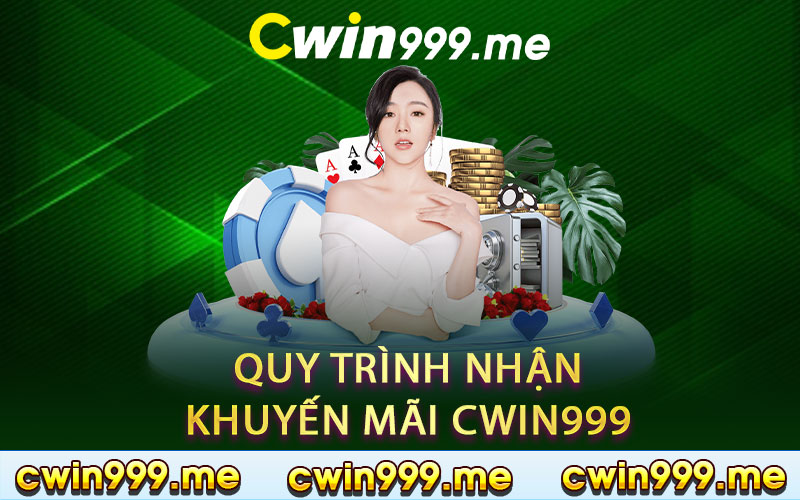 Quy trình nhận khuyến mãi Cwin999