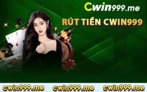 Rút tiền Cwin999